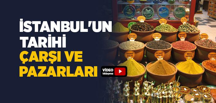 İstanbul’un Tarihi Çarşı ve Pazarları