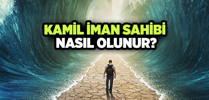 Kamil İman Sahibi Olmak İçin İlk Şart