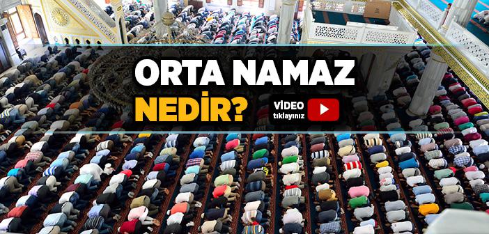 Orta Namaz Nedir?