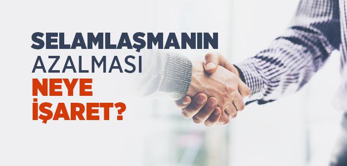 Selamın Azalması Neye İşaret Ediyor?