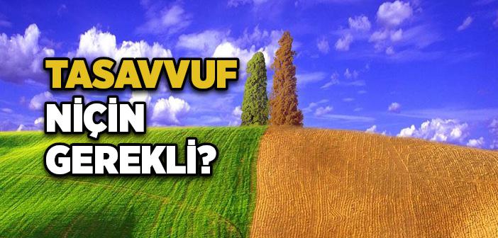 Tasavvuf Niçin Gereklidir?