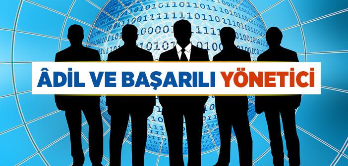 Adil ve Başarılı Yönetici Nasıl Olunur?