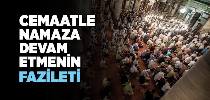 Cemaatle Namaza Devam Etmenin Fazileti