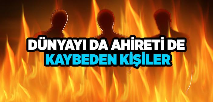 Dünyayı Da Ahireti De Kaybeden Kişiler