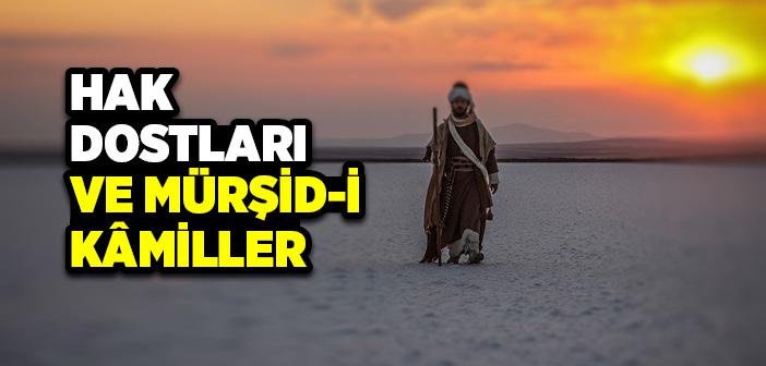 HAK DOSTLARI VE MÜRŞİD-İ KAMİLLER