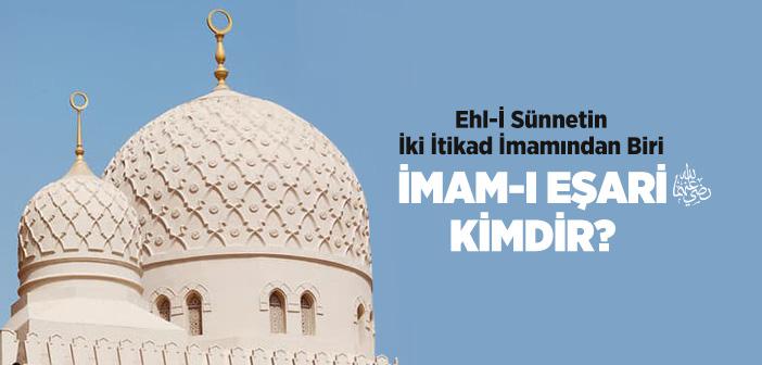 İmam-ı Eşari (r.a.) Kimdir?