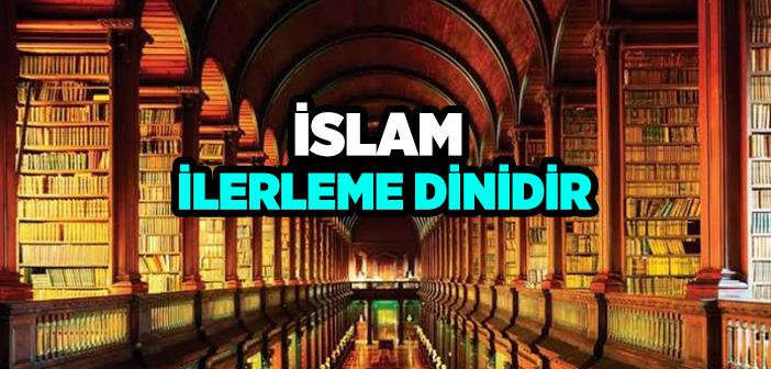 İslam İlerleme Dinidir