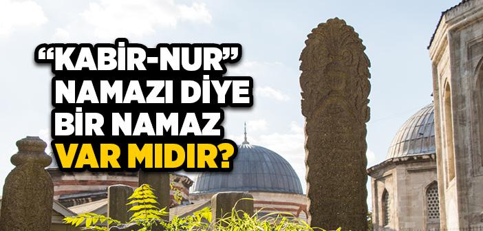 Kabir Nur Namazı Var mı?