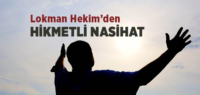 Lokman Hekîm’den (a.s.) Hikmetli Nasihat