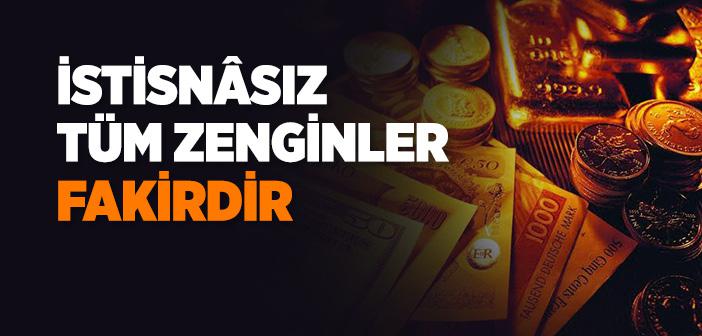 İstisnasız Tüm Zenginler Fakirdir