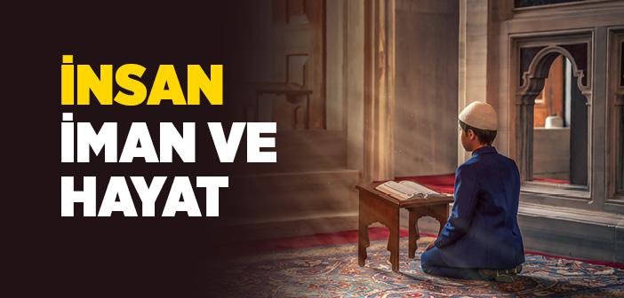 İnsan, İman ve Hayat