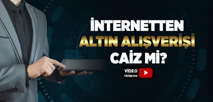 İnternetten Altın Alışverişi Caiz mi?