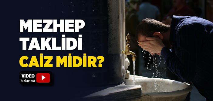 Mezhep Taklidi Caiz midir?