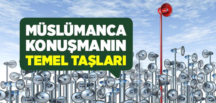 Müslümanca Konuşmanın Temel Taşları