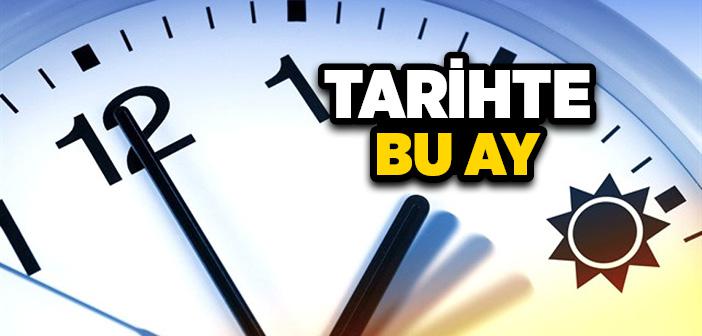 TARİHTE BU AY NELER OLDU?