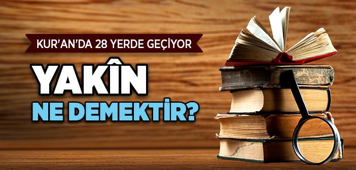 Yakin Ne Demek?