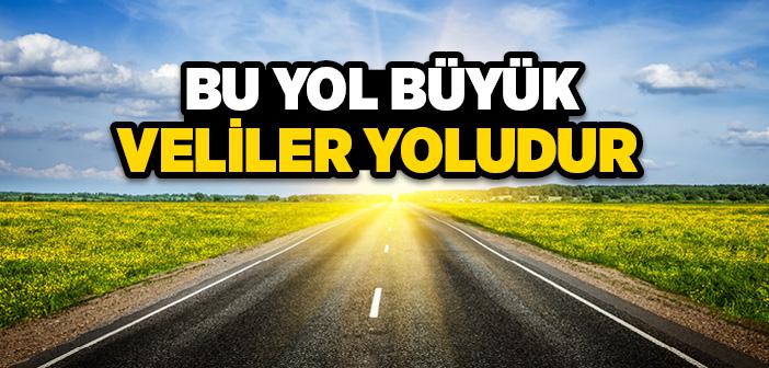 Bu Yol Büyük Veliler Yoludur