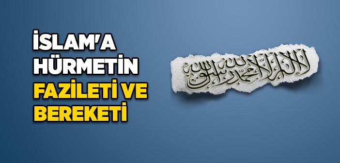 İslam'a Hürmet Etmenin Fazileti ve Bereketi