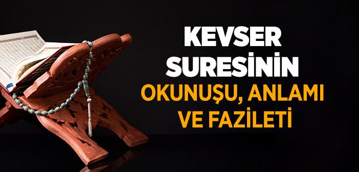 Kevser Suresi Okunuşu, Anlamı ve Tefsiri