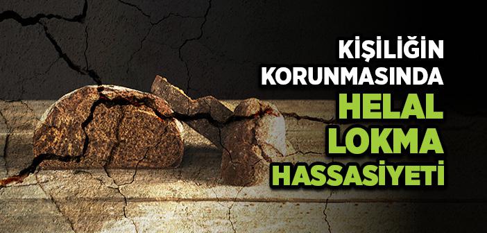 Kişiliğin Korunmasında Helal Lokma Hassasiyeti