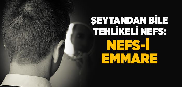 Nefs-i Emmare Ne Demek?