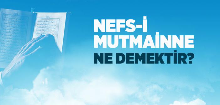 Nefs-i Mutmainne Ne Demek?