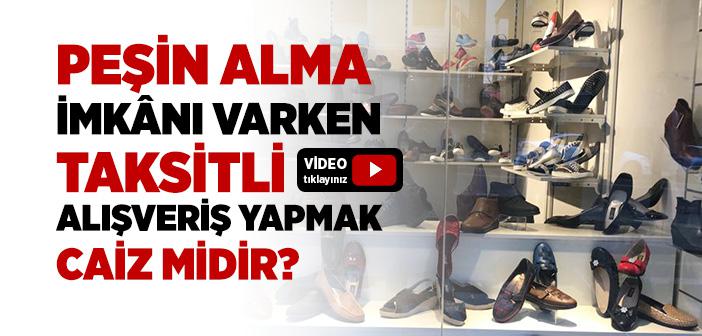 Peşin Alma İmkânı Varken Taksitli Alışveriş Yapmak Caiz midir?