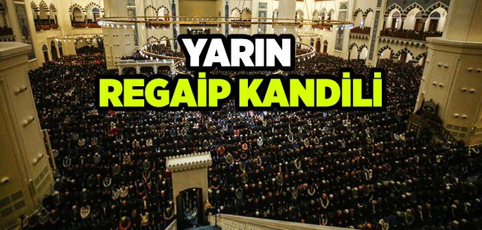 Yarın Regaip Kandili