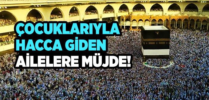 Çocuklarıyla Hacca Giden Ailelere Müjde!