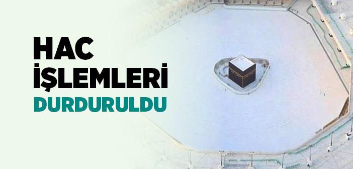 Hac İşlemleri Durduruldu