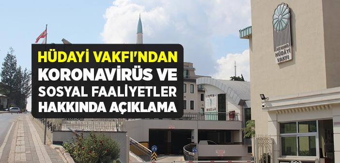 Hüdayi Vakfı'ndan Korovirüs ve Sosyal Faaliyetler Hakkında Açıklama