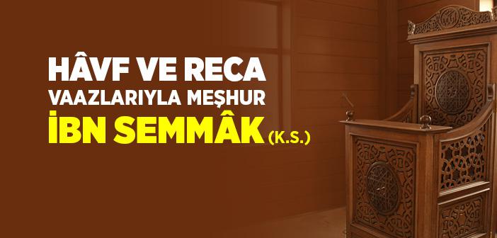 İbn Semmak (k.s.) Kimdir?