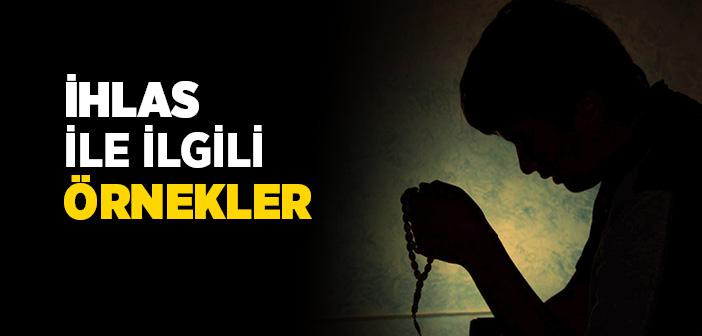 İhlas İle İlgili Örnekler