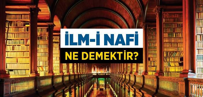 İlm-i Nafi Ne Demektir?