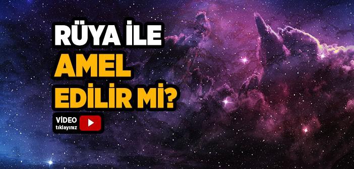 İslam’da Rüya İle Amel Edilir mi?