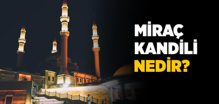 Miraç Kandili Nedir?