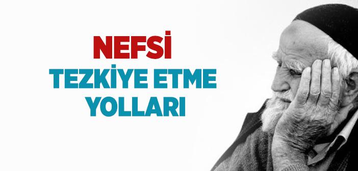 Nefs Tezkiyesi Nedir?