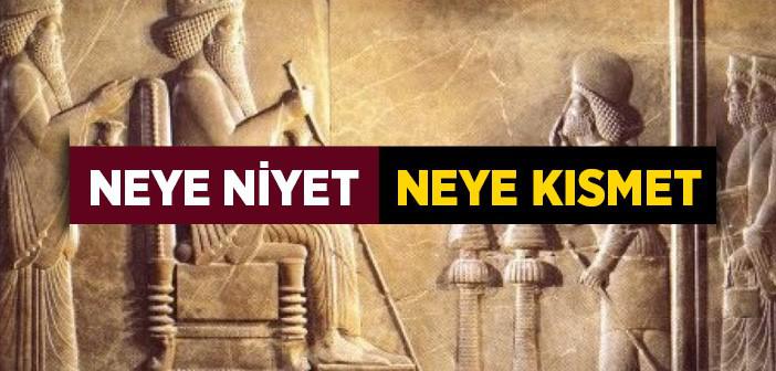 Neye Niyet Neye Kısmet