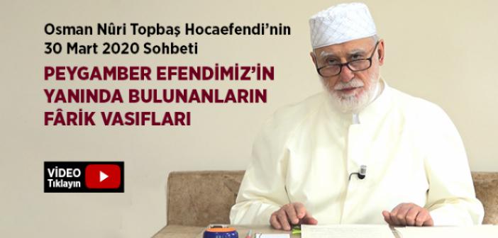 Peygamber Efendimiz’in Yanında Bulunanların Fârik Vasıfları