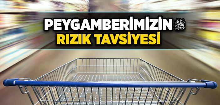 Peygamberimizin (s.a.v) Rızık Tavsiyesi