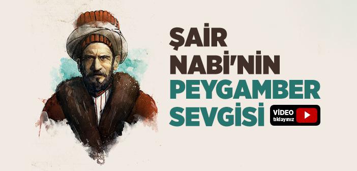 Şair Nabi’nin Peygamber Aşkı