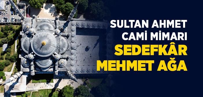Sedefkar Mehmet Ağa Kimdir?