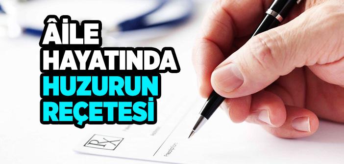 Aile Hayatında Huzurun Reçetesi