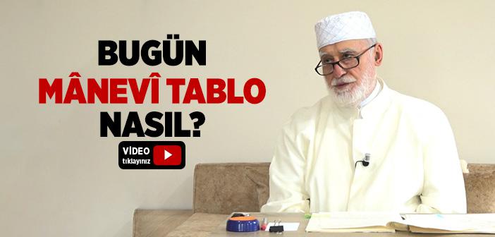 Bugün Mânevî Tablo Nasıl?