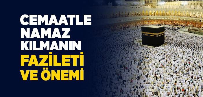 Cemaatle Namaz Kılmak İle İlgili Ayet ve Hadisler