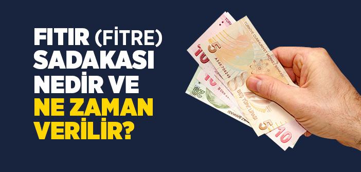 Fıtır (fitre) Sadakası Nedir ve Ne Zaman Verilir?