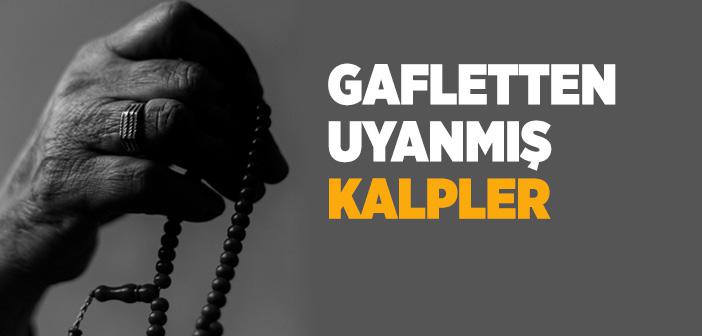 Gafletten Uyanmış Kalpler