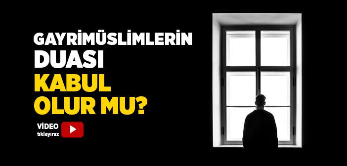 Gayrimüslimlerin Duası Kabul Olur mu?