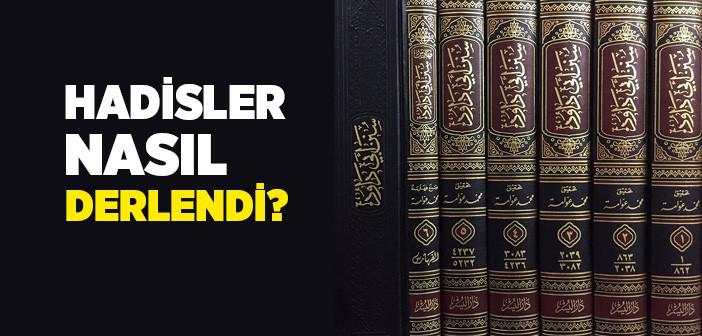 Hadisler Nasıl Toplandı?