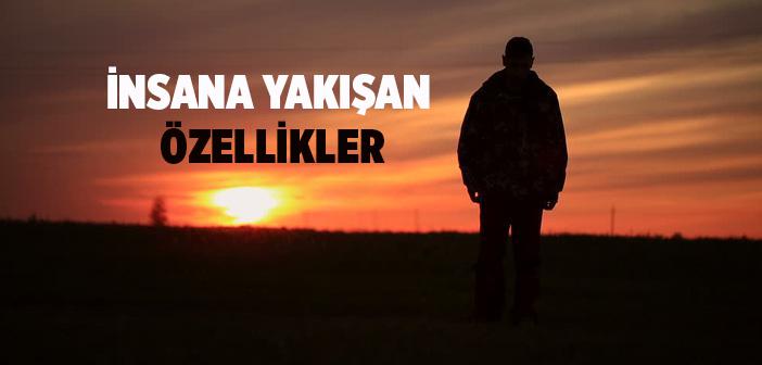 İnsana Yakışan Özellikler